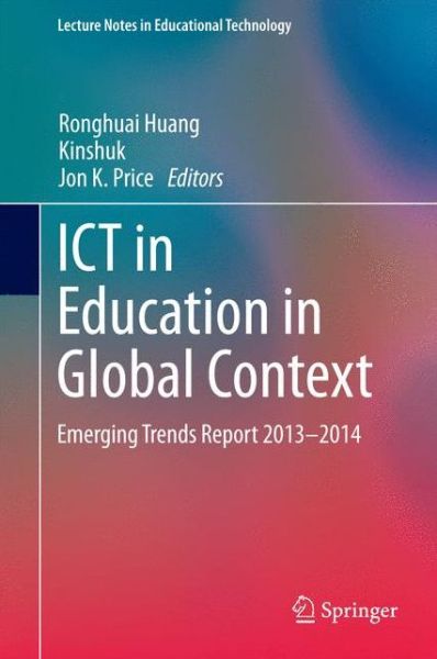 Cover for Ronghuai Huang · ICT in Education in Global Context: Emerging Trends Report 2013-2014 - Lecture Notes in Educational Technology (Hardcover Book) [2014 edition] (2014)