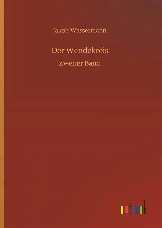 Cover for Jakob Wassermann · Der Wendekreis (Hardcover Book) (2018)