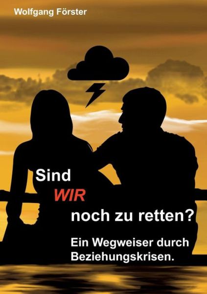 Cover for Wolfgang Förster · Sind Wir Noch Zu Retten? (Paperback Book) [German edition] (2014)