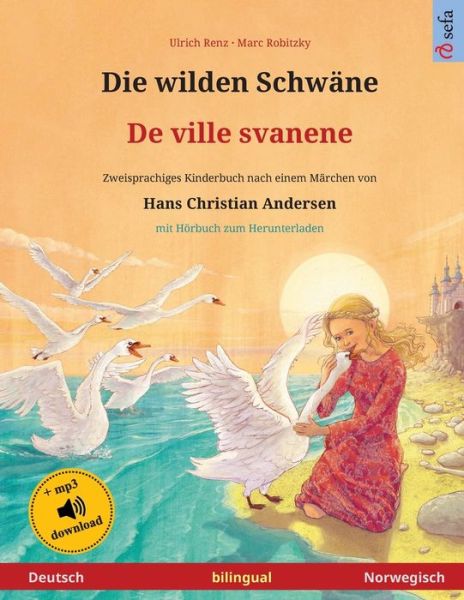 Die wilden Schwane - De ville svanene (Deutsch - Norwegisch) - Ulrich Renz - Bøker - Sefa Verlag - 9783739973265 - 3. mars 2024