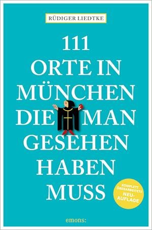 Cover for Rüdiger Liedtke · 111 Orte In München, Die Man Gesehen Haben Muss, Band 1 (Bok)