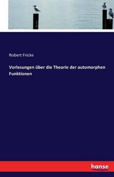 Cover for Fricke · Vorlesungen über die Theorie der (Buch) (2016)