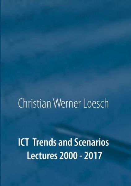 Cover for Loesch · ICT Trends and Scenarios (Bok) (2017)
