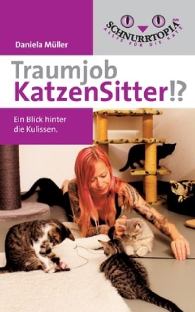 Traumjob Katzensitter - Müller - Książki -  - 9783751935265 - 28 czerwca 2020