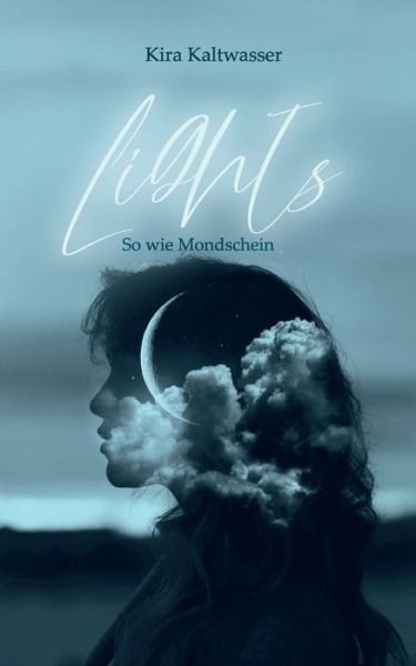 Cover for Kira Kaltwasser · Lights: So wie Mondschein (Paperback Bog) (2021)