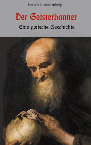 Cover for Lorenz Flammenberg · Der Geisterbanner - Eine gotische Geschichte (Paperback Book) (2022)