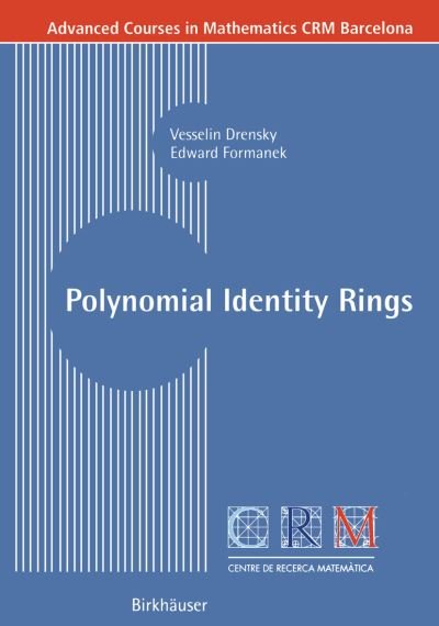 Vesselin Drensky · Polynomial Identity Rings - Advanced Courses in Mathematics - CRM Barcelona (Paperback Bog) [2004 edition] (2004)