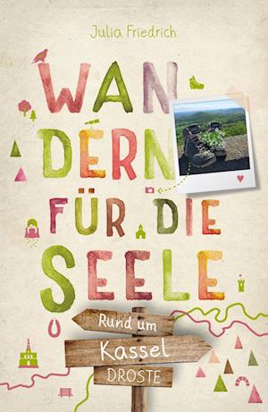Cover for Julia Friedrich · Rund um Kassel. Wandern für die Seele (Book) (2025)
