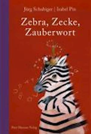 Cover for Jürg Schubiger · Zebra,zecke,zauberwort (Book)