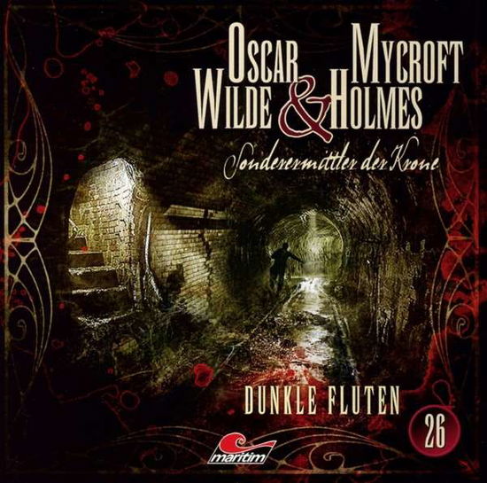 Cover for Oscar Wilde &amp; Mycroft Holmes · Sonderermittler Der Krone 26: Dunkle Fluten (CD) (2020)