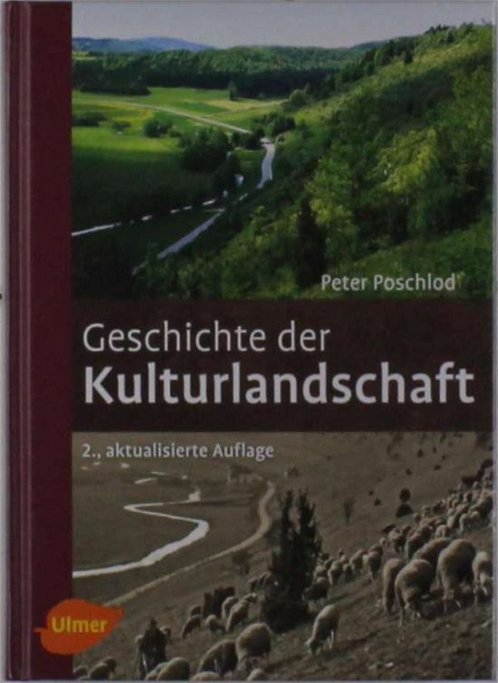 Cover for Poschlod · Geschichte der Kulturlandschaf (Bok)