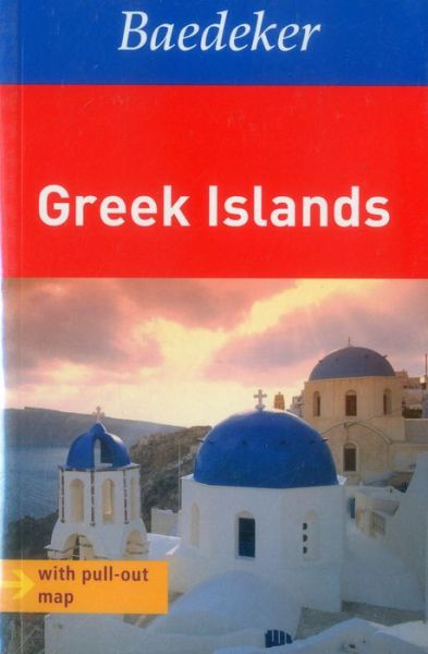 Greek Islands Baedeker Travel Guide - Baedeker Guides - Bernhard Abend - Books - MAIRDUMONT GmbH & Co. KG - 9783829766265 - January 5, 2012