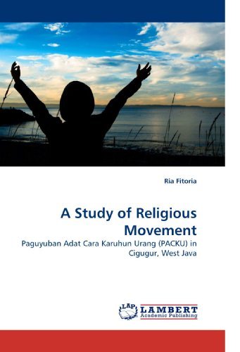 Cover for Ria Fitoria · A Study of Religious Movement: Paguyuban Adat Cara Karuhun Urang (Packu) in Cigugur, West Java (Taschenbuch) (2010)