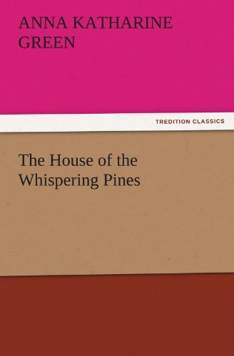Cover for Anna Katharine Green · The House of the Whispering Pines (Tredition Classics) (Paperback Bog) (2011)