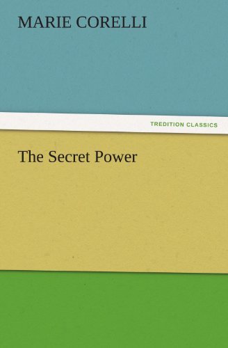 The Secret Power (Tredition Classics) - Marie Corelli - Livres - tredition - 9783842453265 - 21 novembre 2011