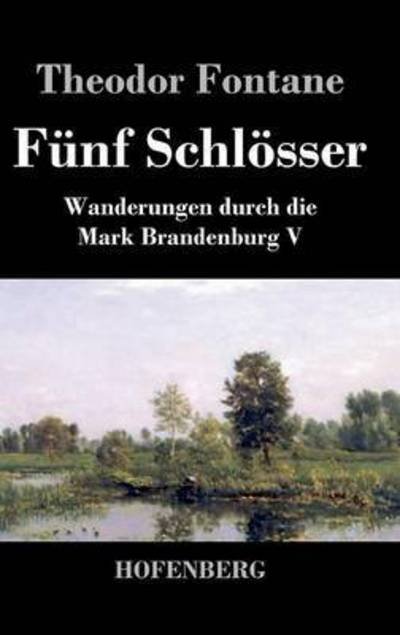 Cover for Theodor Fontane · Funf Schlosser (Hardcover Book) (2016)
