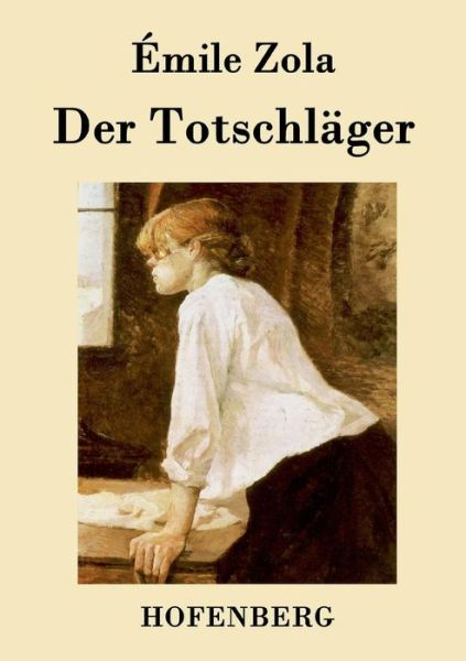 Der Totschlager - Emile Zola - Books - Hofenberg - 9783843076265 - August 26, 2015