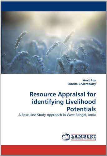 Cover for Suhrita Chakrabarty · Resource Appraisal for Identifying Livelihood Potentials: a Base Line Study Approach in West Bengal, India (Paperback Book) (2011)