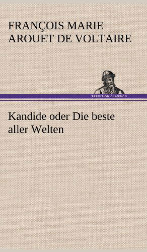 Cover for Francois Marie Arouet De Voltaire · Kandide Oder Die Beste Aller Welten (Hardcover Book) [German edition] (2012)