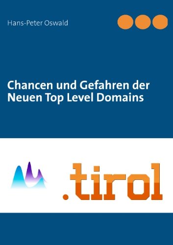 Chancen und Gefahren der Neuen Top Level Domains - Hans-Peter Oswald - Books - Books on Demand - 9783848253265 - December 13, 2012