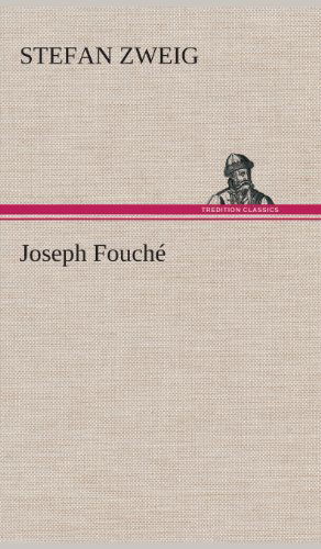 Cover for Stefan Zweig · Joseph Fouche (Hardcover bog) [German edition] (2013)
