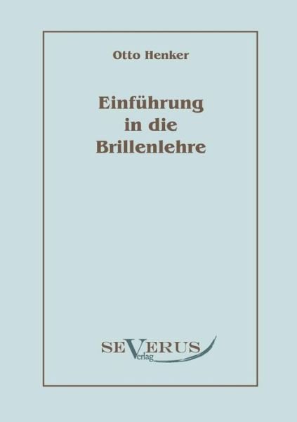 Cover for Otto Henker · Einfuhrung in die Brillenlehre (Paperback Bog) [German edition] (2011)