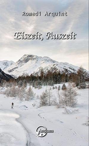 Cover for Romedi Arquint · Eiszeit, Auszeit (Book) (2022)