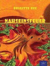 Cover for Bee · Nahseinsfeuer (Book)