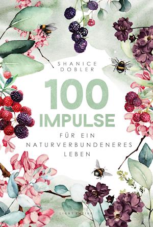 Cover for Shanice Dobler · 100 Impulse für ein naturverbundeneres Leben (Book) (2024)