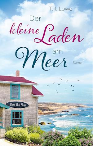 Cover for T. I. Lowe · Der kleine Laden am Meer (Hardcover Book) (2022)