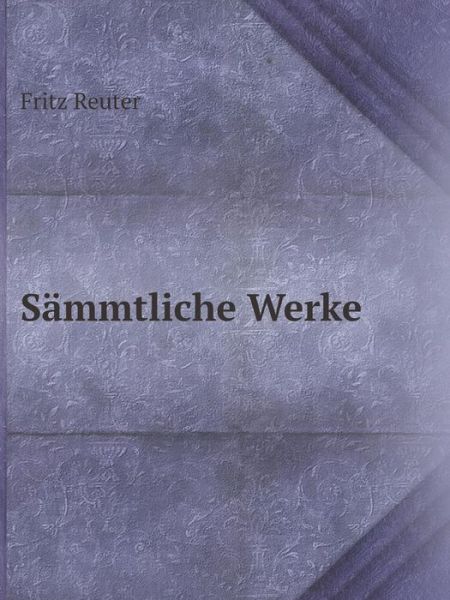 Cover for Fritz Reuter · Sämmtliche Werke (Paperback Book) [German edition] (2014)