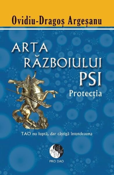 Cover for Ovidiu Dragos Argesanu · Arta Razboiului Psi - Protectia (Paperback Book) (2016)