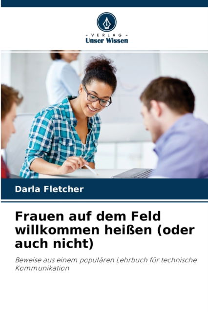 Frauen auf dem Feld willkommen heissen (oder auch nicht) - Darla Fletcher - Books - Verlag Unser Wissen - 9786202964265 - October 23, 2021