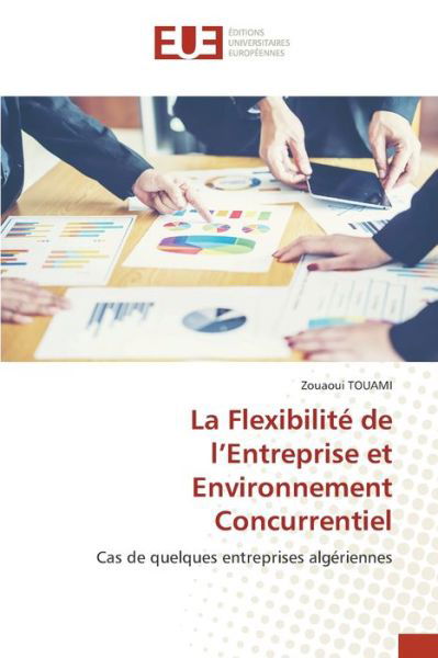 Cover for Zouaoui Touami · La Flexibilite de l'Entreprise et Environnement Concurrentiel (Taschenbuch) (2021)