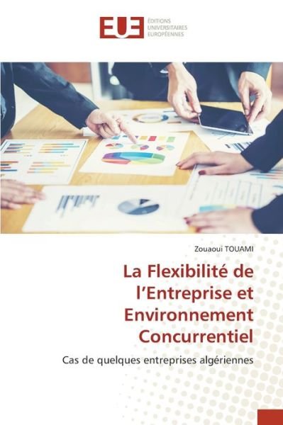 Cover for Zouaoui Touami · La Flexibilite de l'Entreprise et Environnement Concurrentiel (Paperback Book) (2021)
