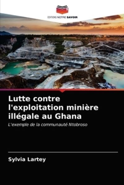 Cover for Sylvia Lartey · Lutte contre l'exploitation miniere illegale au Ghana (Paperback Book) (2021)
