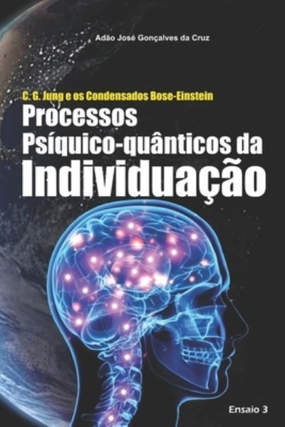 Cover for Adao Jose Goncalves Da Cruz · C. G. Jung e os Condensados Bose-Einstein (Paperback Book) (2020)