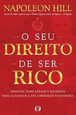 Cover for Napoleon Hill · O Seu Direito de Ser Rico (Paperback Book) (2021)
