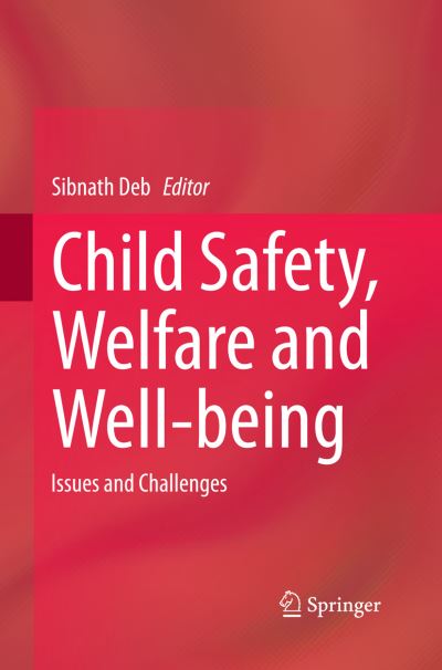 Cover for Child Safety, Welfare and Well-being: Issues and Challenges (Pocketbok) [Softcover reprint of the original 1st ed. 2016 edition] (2016)