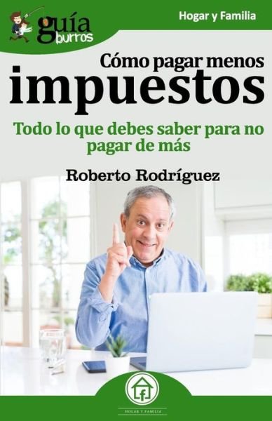 Cover for Roberto Rodriguez · Gu aBurros C mo pagar menos impuestos (Paperback Book) (2019)