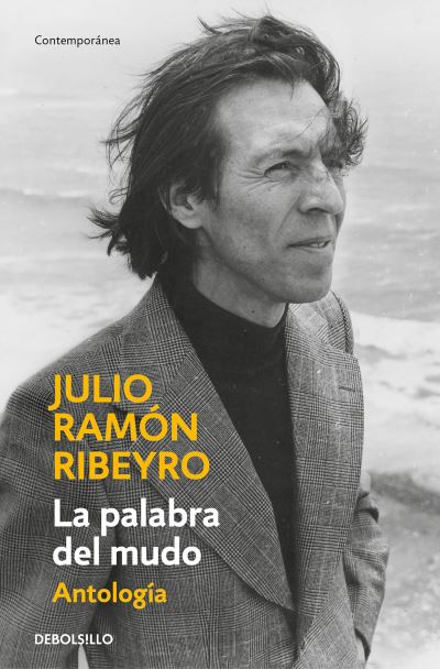 Cover for Julio Ramón Ribeyro · La palabra del mudo (Antologia) / The Word of the Speechless: Selected Stories (Paperback Book) (2022)