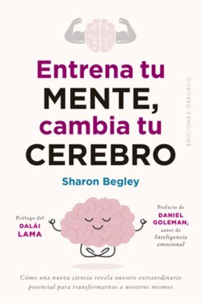 Cover for Sharon Begley · Entrena tu mente, cambia tu cerebro (Taschenbuch) (2023)