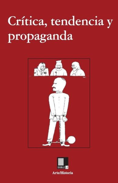 Cover for Juan Jose Gomez Gutierrez · Critica, Tendencia Y Propaganda: Textos Sobre Arte Y Comunismo, 1917-1954 (Paperback Book) (2008)