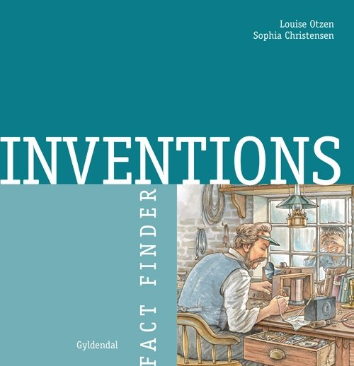 Fact Finder: Inventions - Louise Otzen; Sophia Christensen - Bøker - Gyldendal - 9788702066265 - 29. juni 2009