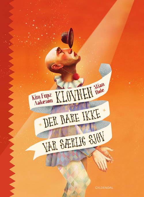 Cover for Kim Fupz Aakeson; Stian Hole · Kim Fupz: Klovnen der bare ikke var særlig sjov (Bound Book) [1e uitgave] (2020)