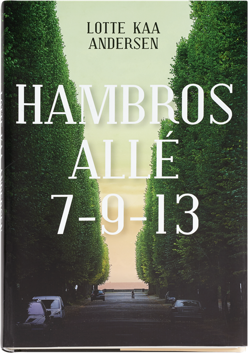 Cover for Lotte Kaa Andersen · Hambros Allé 7-9-13 (Innbunden bok) [1. utgave] (2015)