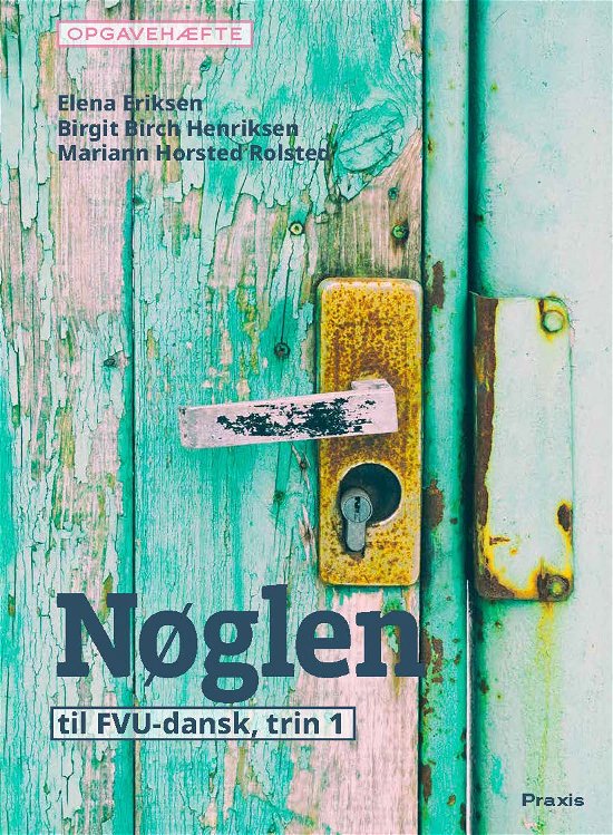 Cover for Birgit Birch Henriksen; Elena Eriksen; Mariann Horsted Rolsted · Nøglen: Nøglen 1, opgavehæfte (Sewn Spine Book) [1e uitgave] (2023)