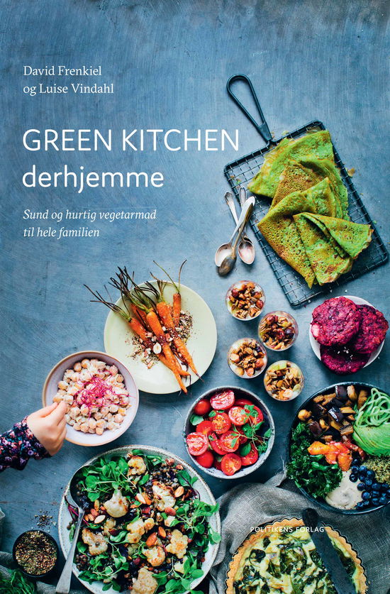 Green Kitchen derhjemme - David Frenkiel & Luise Vindahl - Bøger - Politikens Forlag - 9788740040265 - 20. februar 2018