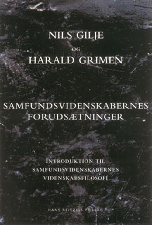 Cover for Nils Gilje; Harald Grimen · Samfundsvidenskabernes forudsætninger (Sewn Spine Book) [1º edição] (2004)