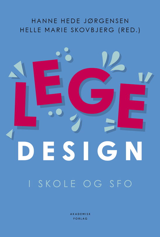 Helle Marie Skovbjerg; Hanne Hede Jørgensen · Legedesign i skole og SFO (Sewn Spine Book) [1. wydanie] (2024)